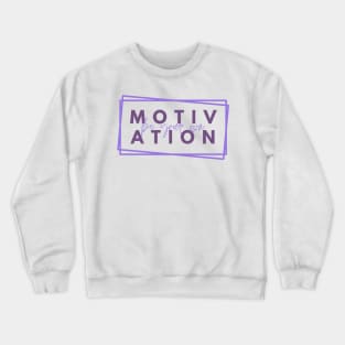 Be your Own Motivation - Purple Crewneck Sweatshirt